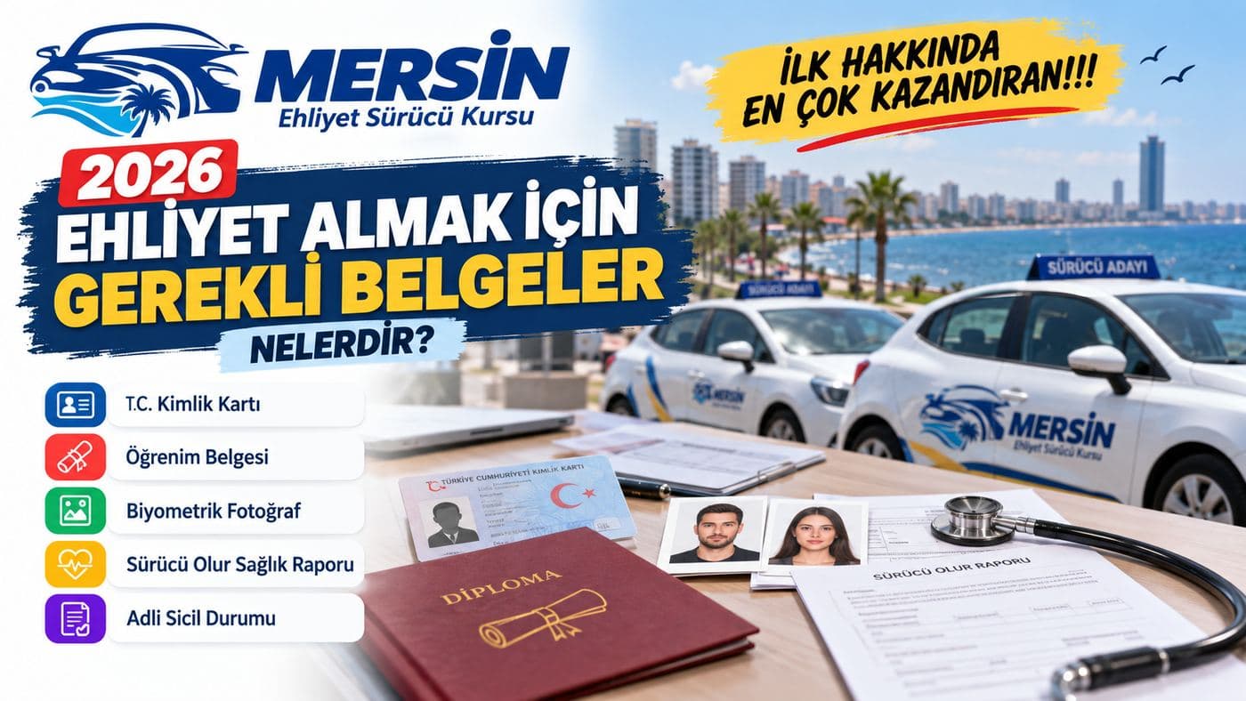 2026 Ehliyet Almak İçin Gerekli Belgeler Nelerdir?